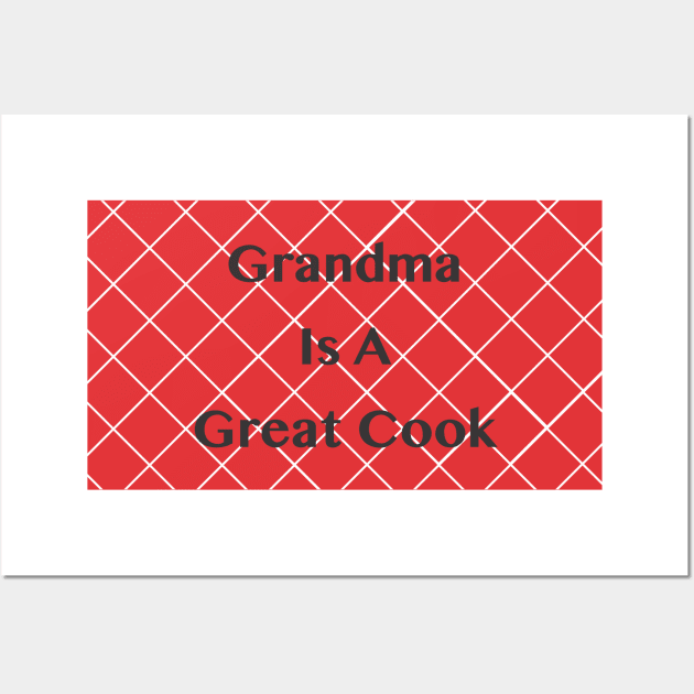 Grandma is a Great Cook Wall Art by cxtnd